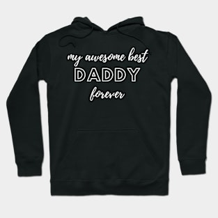 My Awesome Best Daddy Forever. Hoodie